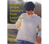 Knitting Simple Sweaters from Luxurious Yarns