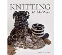 Knitting Stitch-led Design by Alison Ellen 9781785000294 Hardback