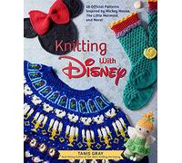 Knitting with Disney: 28 Official Patterns Inspired by Mickey Mouse, The Little Mermaid, and More! (Disney Craft Books, Knitting Books, Books for Disney Fans)