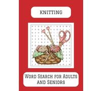 Knitting: Word Search with Easy to read print about knitting, sewing, embroidery and more|7x10 inches, 110 pages|50+ puzzles.. Gifts for vacations, birthdays and free time.