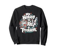 Knitting Yarn My Hobby Is Knot A Problem Sweatshirt