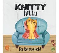 Knitty Kitty: Join Mrs Whiskers as she decides what to knit for Kitty!