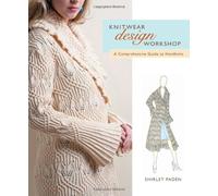 Knitwear Design Workshop: A Comprehensive Guide to Handknits by Shirley Paden (Mar 1 2010)