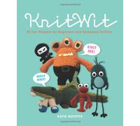 KnitWit: 20 Fun Projects for Beginners and Seasoned Knitters