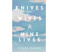 Knives, Wives & Nine Lives
