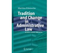 Knnecke - Tradition and Change in Administrative Law An Anglo-Germa - X555z
