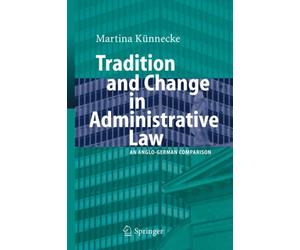 Knnecke - Tradition and Change in Administrative Law An Anglo-Germa - X555z