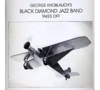 KNOBLAUCH's BLACK DIAMOND JAZZ BAND,GEORGE - Takes Off