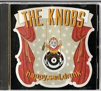 Knobs - Happy Sad Drunk