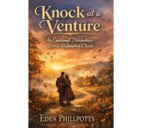 Knock at a Venture: An Emotional Devonshire Love & Redemption Classic