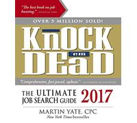 Knock 'em Dead 2017: The Ultimate Job Search Guide