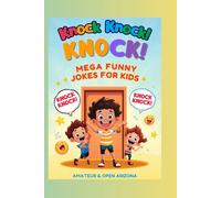 Knock Knock! Mega Funny Jokes for Kids: 50+ Super Silly, Clean and Hilarious Knock-Knock Jokes for Kids Ages 5-10 | Laugh Out Loud Fun!