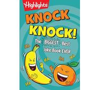 Knock Knock!: The BIGGEST Best Joke Book EVER! (Highlights Laugh Attack! Joke Books)