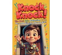 Knock-Knock! The Most Epic Collection EVER!: Over 1,000 Hilarious Jokes for Kids! (Humor with Harry!)