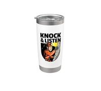 Knock & Listen Mining Humor Climbing Rock Climber Quote Cave Stainless Steel Insulated Tumbler