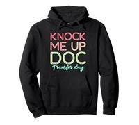 Knock Me Up Doc Transfer Day IVF Mom IVF Dad Pullover Hoodie