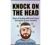 Knock on the head: Ways of dealing with head injury and speed up your recovery