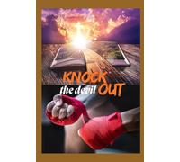 Knock the devil Out: Thursdays (Days of the Week Powerful Scriptures)