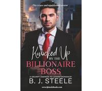 Knocked Up By The Billionaire Boss: A grumpy enemies-to-lovers’ Romance! (Knocked Up By The Billionaire Boss Series with 8 books scheduled to be released)