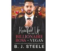 Knocked Up by the Billionaire Boss - Vegas: An Enemies-to-Lovers, Surprise Pregnancy, Billionaire Office Romance (Knocked Up By The Billionaire Boss Series with 8 books scheduled to be released)