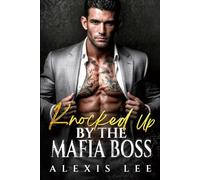 Knocked Up by the Mafia Boss: A Secret Baby One Night Stand Forced Proximity Office Mafia Romance (Mafia Contract & Forbidden Obsessions)