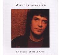 Knockin' Myself Out by Mike Bloomfield (2002-11-19)
