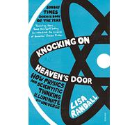 Knocking On Heaven's Door: How Physics and Scientific Thinking Illuminate our Universe