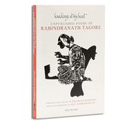 Knockings At My Heart: Unpublished Poems of Rabindranath Tagore