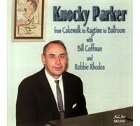 Knocky Parker - From Cakewalk to Ragtime to Ballroom