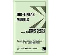 KNOKE: LOG-LINEAR MODELS (PAPER): 20 (Quantitative Applications in the Social Sciences)