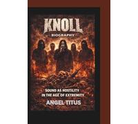 KNOLL BAND BIOGRAPHY: Sound as Hostility in the Age of Extremity