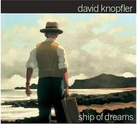 Knopfler, David - Ship Of Dreams