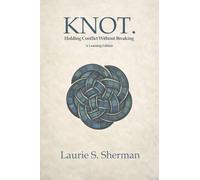 KNOT. A Learning Edition: Holding Conflict Without Breaking