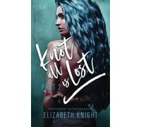 Knot All Is Lost: Part 2 (Knot All Is Omegaverse)