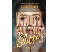 Knot All That Glitters: Part 2: 5 (FatedVerse)