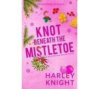 Knot Beneath the Mistletoe: A Holiday Omegaverse Romance: 4 (Whispering Grove)