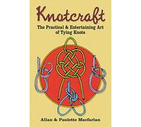 Knot Craft: The Practical and Entertaining Art of Tying Knots (Dover Craft Books)