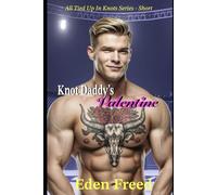 Knot Daddy's Valentine: All Tied Up In Knots Series