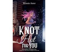Knot Hot for You: A Small Town Why Choose Omegaverse Rom-Com: 3 (Starsfalls Omegaverse)