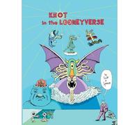 Knot in the Looneyverse