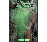 Knot My Doomsday: A Knotty Apocalypse novel