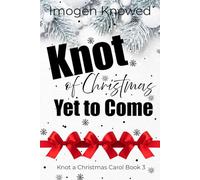 Knot of Christmas Yet to Come: A Cozy Workplace Why Choose Omegaverse Romance: 3 (Knot a Christmas Carol)