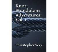 Knot: Standalone Adventures Vol. 1