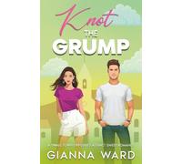 Knot The Grump: A Small Town Opposites Attract Sweet Romance