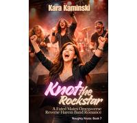 Knot the Rockstar: A Fated Mates Omegaverse Reverse Harem Band Romance (Naughty Knots)