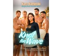 Knot the Wave: A Tropical Island Omegaverse Reverse Harem Romance (Naughty Knots Paradise)