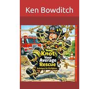 Knot Your Average Rescue: Techniques for Firefighters in Rope Rescue