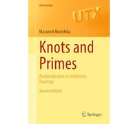 Knots and Primes – An Introduction to Arithmetic Topology – Universitext – Springer Verlag