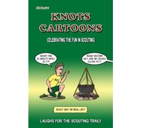 KNOTS Cartoons, Celebrating the Fun in Scouting