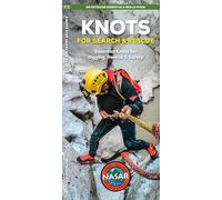 Knots for Search & Rescue: Essential Knots for Rigging, Rescue & Safety (Outdoor Essentials Skills Guide)